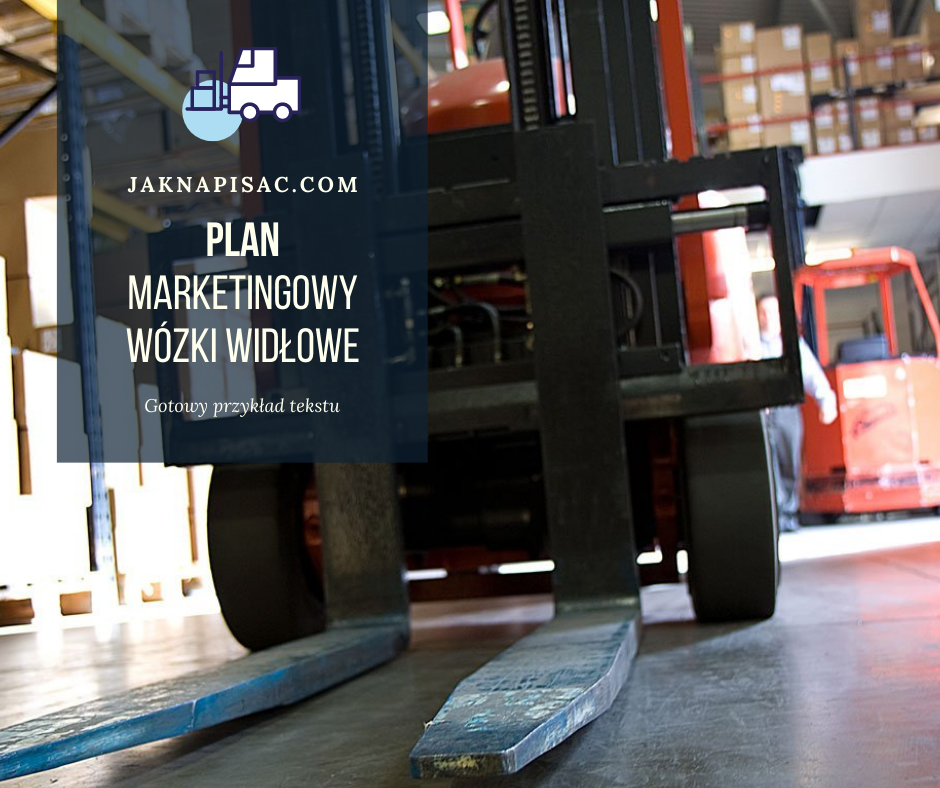 Plan marketingowy firmy „Wozmax” - wózki widłowe